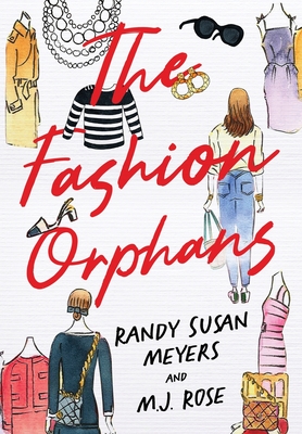 The Fashion Orphans - Meyers, Randy Susan, and Rose, M J