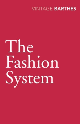 The Fashion System - Barthes, Roland