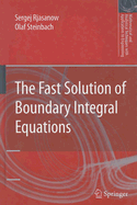 The Fast Solution of Boundary Integral Equations