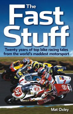 The Fast Stuff - Oxley, Mat
