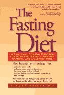 The Fasting Diet: A Practical Five-Day Program for Increased Energy, Greater Stamina, and a Clearer Mind