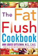 The Fat Flush Cookbook