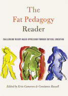 The Fat Pedagogy Reader: Challenging Weight-Based Oppression Through Critical Education