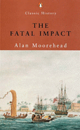 The Fatal Impact - Moorehead, Alan