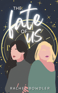 The Fate of Us