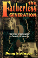 The Fatherless Generation - Stringer, Doug