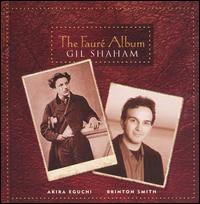 The Faur� Album - Akira Eguchi (piano); Brinton Averil Smith (cello); Gil Shaham (violin)