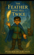The Feather That Fell Twice: A Tale of Magic, Memory & Names