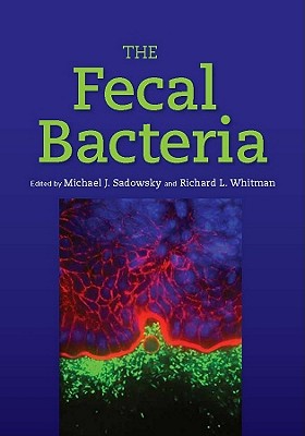 The Fecal Bacteria - Sadowsky, Michael, and Whitman, Richard