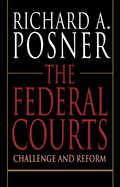 The Federal Courts: Challenge and Reform