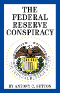 The Federal Reserve Conspiracy