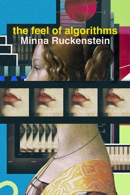 The Feel of Algorithms - Ruckenstein, Minna