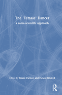 The 'Female' Dancer: A Soma-Scientific Approach