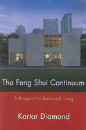The Feng Shui Continuum: A Blueprint for Balanced Living