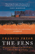 The Fens: Discovering England's Ancient Depths