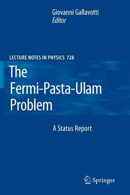 The Fermi-Pasta-Ulam Problem: A Status Report - Gallavotti, Giovanni (Editor)