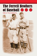 The Ferrell Brothers of Baseball