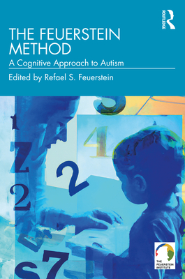 The Feuerstein Method: A Cognitive Approach to Autism - Feuerstein, Refael S (Editor)