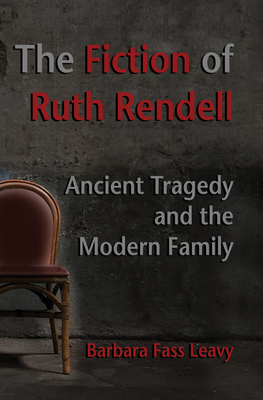 The Fiction of Ruth Rendell - Leavy, Barbara