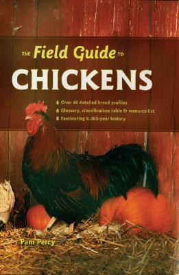 The Field Guide to Chickens - Percy, Pam