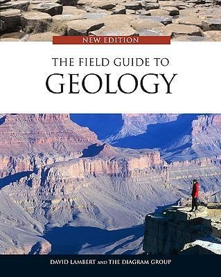 The Field Guide to Geology - Lambert, David, and Diagram Group