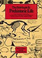 The Field Guide to Prehistoric Life
