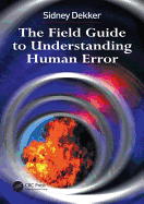 The Field Guide to Understanding 'Human Error'