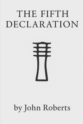 The Fifth Declaration - Roberts, John
