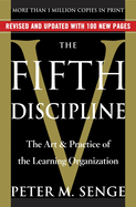 The Fifth Discipline: The Art & Practice of the Learning Organization