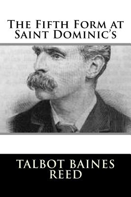 The Fifth Form at Saint Dominic's - Reed, Talbot Baines