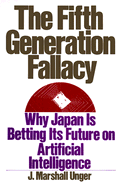 The Fifth Generation Fallacy: Why Japan Is Betting Its Future on Artificial Intelligence