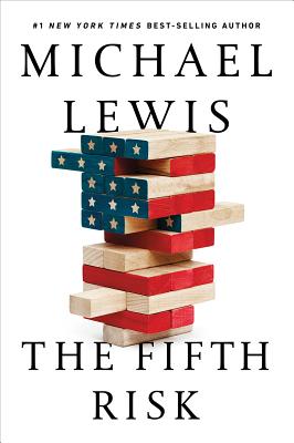 The Fifth Risk - Lewis, Michael, PhD