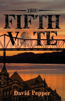 The Fifth Vote - Pepper, David