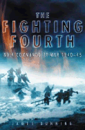 The Fighting Fourth: No. 4 Commando at War 1940-45