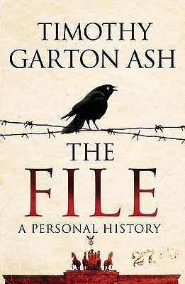 The File: A Personal History - Ash, Timothy Garton