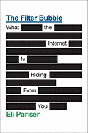 The Filter Bubble: What the Internet Is Hiding from You