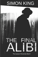 The Final Alibi (The Lawson Chronicles Book 1)