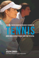 The Final Frontier in Mental Toughness Training for Tennis: Using Visualization to Reach Your True Potential