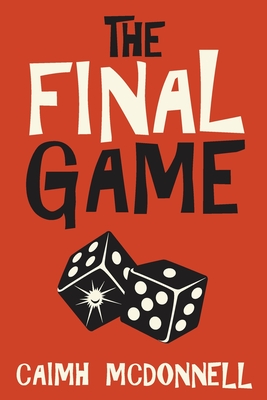 The Final Game - McDonnell, Caimh