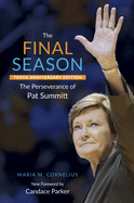 The Final Season: The Perseverance of Pat Summitt