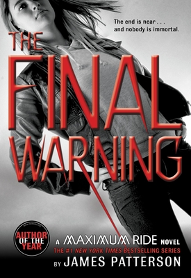 The Final Warning: A Maximum Ride Novel - Patterson, James