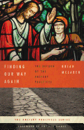 The Finding Our Way Again: The Return of the Ancient Practices