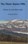 The Finest Square Mile: Mount Jo and Heart Lake