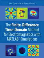 The Finite Difference Time Domain Method for Electromagnetics: With MATLAB Simulations