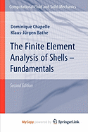 The Finite Element Analysis of Shells - Fundamentals