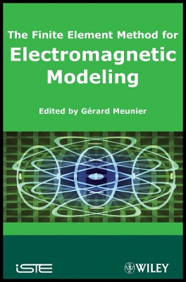 The Finite Element Method for Electromagnetic Modeling - Meunier, G�rard (Editor)