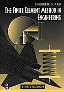 The Finite Element Method in Engineering: Third Edition - Rao, Salem S, and Rao, Singiresu S
