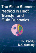 The Finite Element Method in Heat Transfer and Fluid Dynamics
