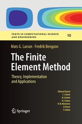 The Finite Element Method: Theory, Implementation, and Applications - Larson, Mats G, and Bengzon, Fredrik