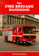 The Fire Brigade Handbook